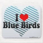 I Love Blue Birds Mouse Pad