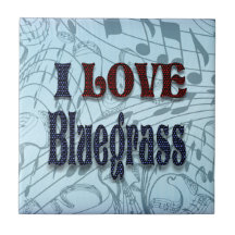 I LOVE BLUEGRASS ON MUSIC NOTES-TILE