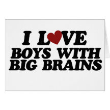 I love boys with big brains card