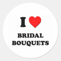 I love Bridal Bouquets Stickers