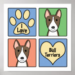 I Love Bull Terriers Poster