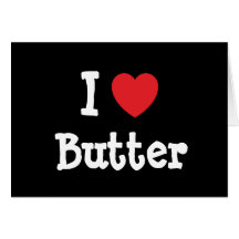 I love Butter heart T-Shirt Greeting Card