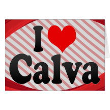 I love Calva Greeting Cards