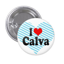 I love Calva Pinback Buttons
