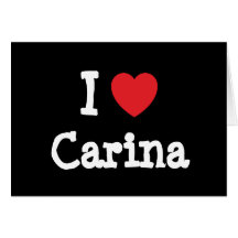 I love Carina heart T-Shirt Greeting Card