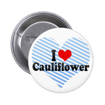 I Love Cauliflower Button