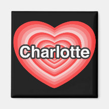 I love Charlotte. I love you Charlotte. Heart Fridge Magnets