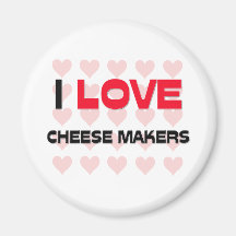 I LOVE CHEESE MAKERS MAGNET