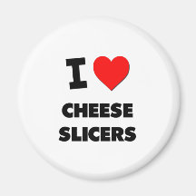 I love Cheese Slicers Fridge Magnets