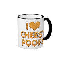 I Love Cheesy Poofs Coffee Mugs