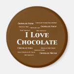 I Love Chocolate Gifts Fridge Magnet