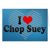 I Love Chop Suey Greeting Card