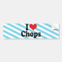 I Love Chops Bumper Stickers