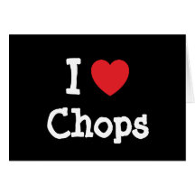 I love Chops heart T-Shirt Cards