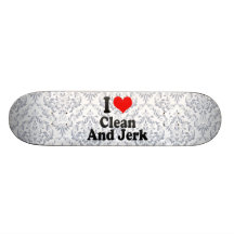 I love Clean And Jerk Skate Board Decks