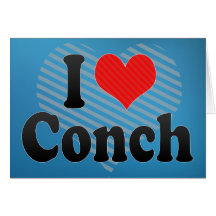 I Love Conch Greeting Card