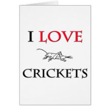 I Love Crickets Card