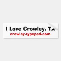 I Love Crowley, TX, crowley.typepad.com Bumper Stickers