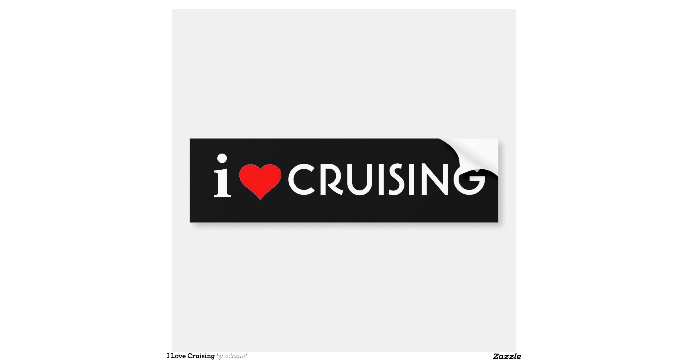 I Love Cruising Bumper Sticker Zazzle 4389