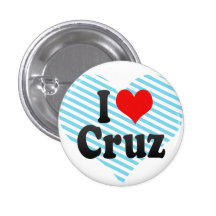 I love Cruz Pinback Buttons