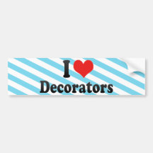 I Love Decorators Bumper Stickers