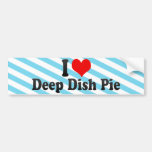I Love Deep Dish Pie Bumper Stickers