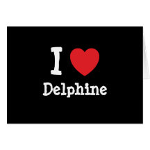 I love Delphine heart T-Shirt Greeting Cards