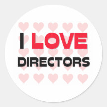 I LOVE DIRECTORS ROUND STICKERS