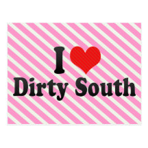 I Love Dirty South Post Card