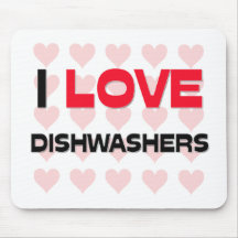 I LOVE DISHWASHERS MOUSE PAD