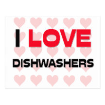 I LOVE DISHWASHERS POSTCARDS