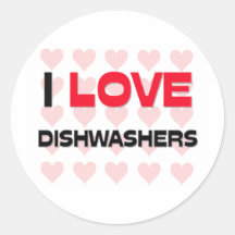 I LOVE DISHWASHERS ROUND STICKERS