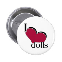 I Love Dolls Pinback Buttons