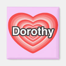 I love Dorothy. I love you Dorothy. Heart Magnet