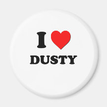 I Love Dusty Magnets