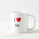 I love Eric Mugs