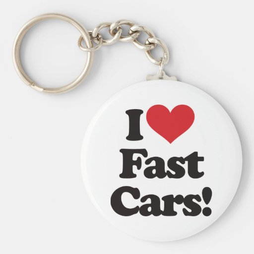 I Love Fast Cars! Keychains