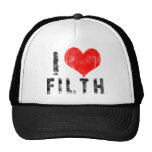 I Love Filth Hat