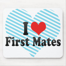 I Love First Mates Mouse Pad