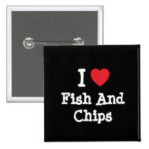I love Fish And Chips heart T-Shirt Button