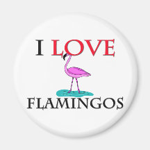I Love Flamingos Refrigerator Magnet