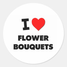 I Love Flower Bouquets Stickers