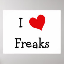 I Love Freaks Posters