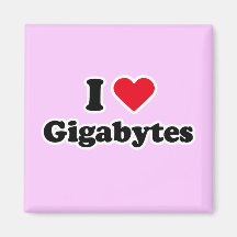 I love gigabytes refrigerator magnet
