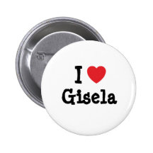 I love Gisela heart T-Shirt Button