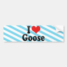 I Love Goose Bumper Stickers