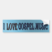 I LOVE GOSPEL MUSIC-BUMPER STICKER