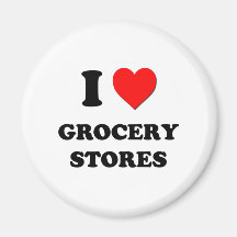 I Love Grocery Stores Magnets