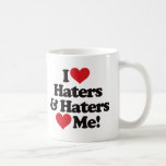 I Love Haters and Haters Love Me Mug