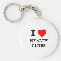 I Love Health Clubs Keychain